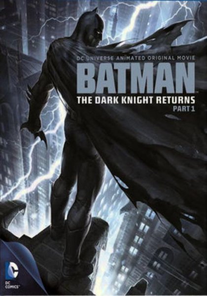 Бэтмен: Возвращение Темного рыцаря. Часть 1 / Batman: The Dark Knight Returns, Part 1 (2012)